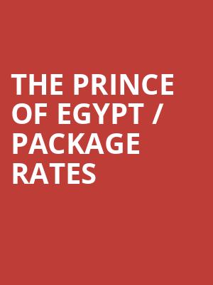 The Prince of Egypt / Package Rates at Dominion Theatre